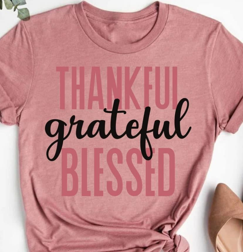 Grateful, Thankful, Blessed