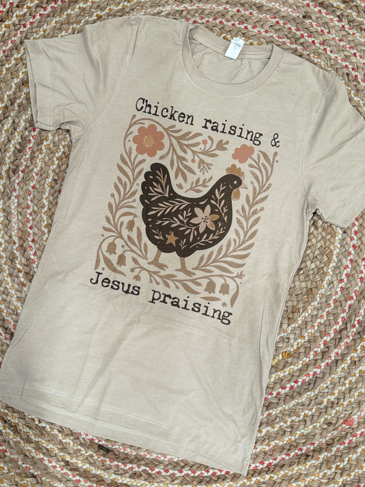 THE CHICKEN RAISIN' & JESUS PRAYIN' TEE
